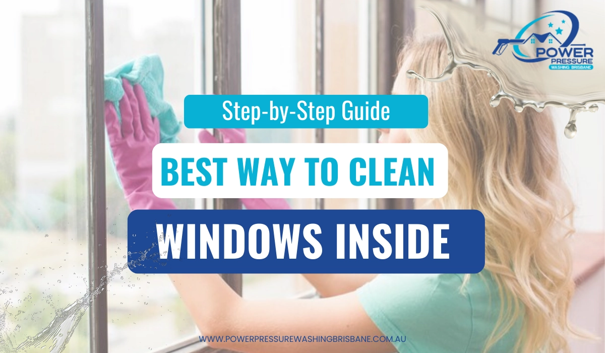 Step-by-Step Guide Best Way to Clean Windows Inside